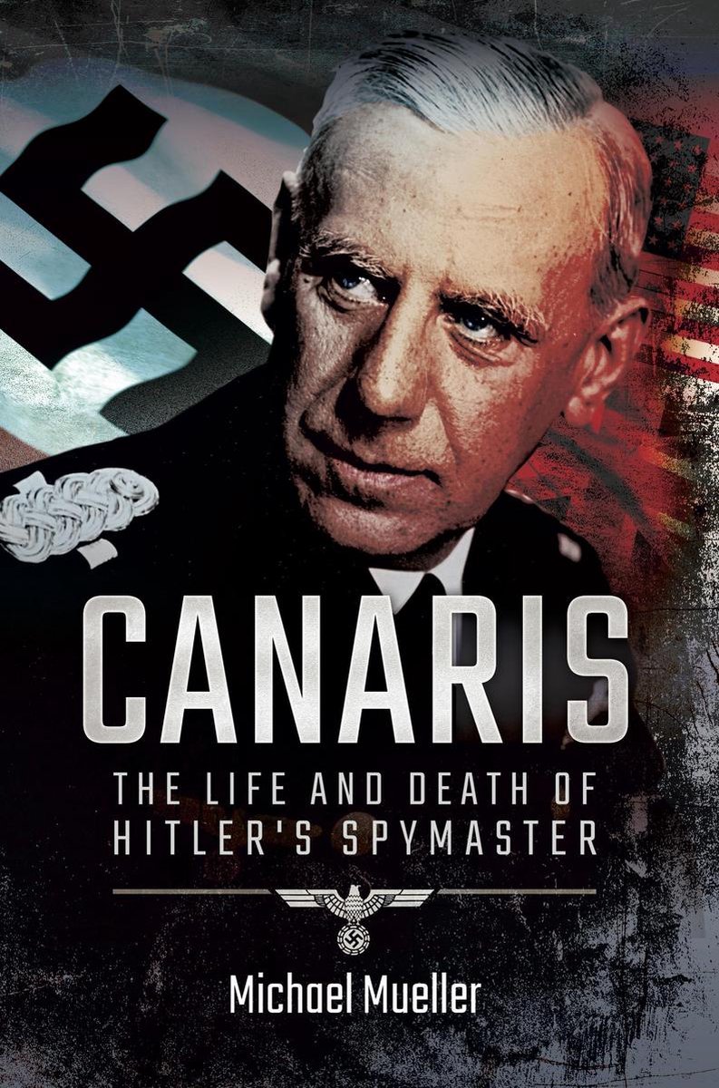 Cover of Canaris: The Life and Death of Hitler's Spymaster